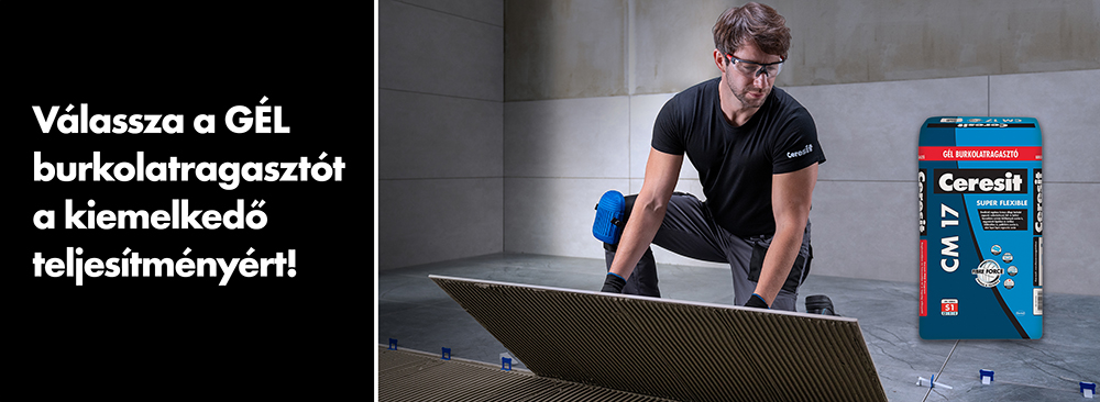 Újdonság a burkolatragasztók világában a Ceresit GÉL burkolatragasztó