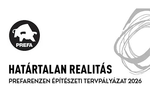 Határtalan realitás - PREFARENZEN Építészeti Tervpályázat 2026